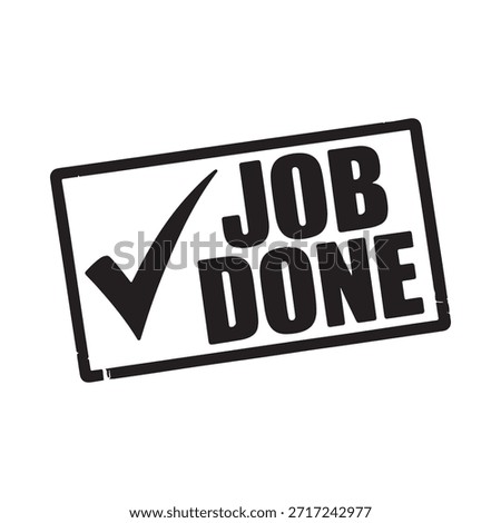 Job done stamp with a checkmark inside a rectangular frame black and white