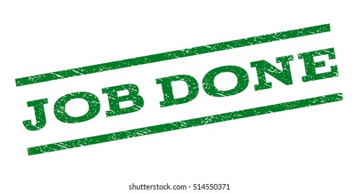 Job Done watermark stamp. Text caption between parallel lines with grunge design style. Rubber seal stamp with dirty texture. Vector green color ink imprint on a white background.