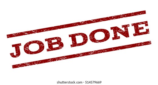 Job Done watermark stamp. Text caption between parallel lines with grunge design style. Rubber seal stamp with dirty texture. Vector dark red color ink imprint on a white background.