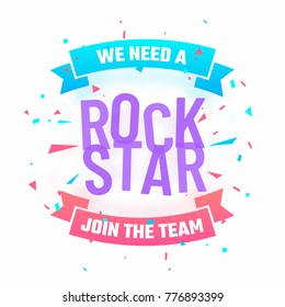 Job Hiring Advertisement Poster or Banner Design with colorful text We Need A Rockstar, Join The Team on colorful abstract background. 