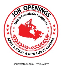 Job openings, Apply and start a new life in Canada. Jobs in Canada for foreigners - grunge label / sticker / stamp with Canadian flag on the background. Suitable for recruitment companies / agencies.