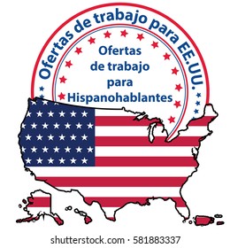 Job openings in United States for Spanish speakers, with the USA flag and map. Print colors used. Ofertas de trabajo para Hispanohablantes (Jobs for Spanish speakers)