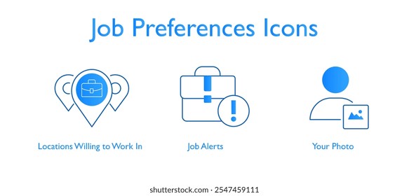 Job Preferences Icons: Icons Included: Locations Willing to Work In, Job Alerts, Your Photo