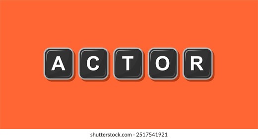 Job profession word ACTOR made with computer keyboard button design illustration on bright background, Vector illustration design.