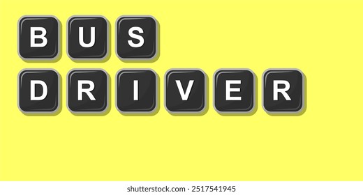 Job profession word BUS DRIVER made with computer keyboard button design illustration on bright background, Vector illustration design.