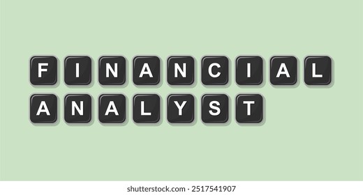 Job profession word FINANCIAL ANALYST made with computer keyboard button design illustration on bright background, Vector illustration design.