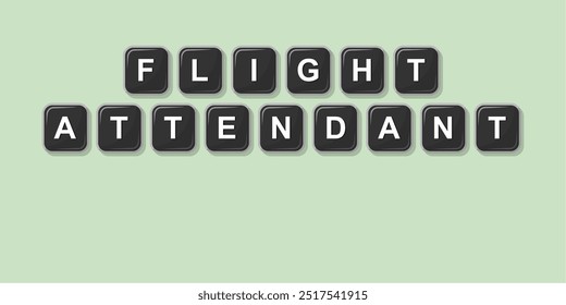 Job profession word FLIGHT ATTENDANT made with computer keyboard button design illustration on bright background, Vector illustration design.