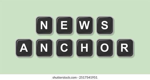 Job profession word NEWS ANCHOR made with computer keyboard button design illustration on bright background, Vector illustration design.