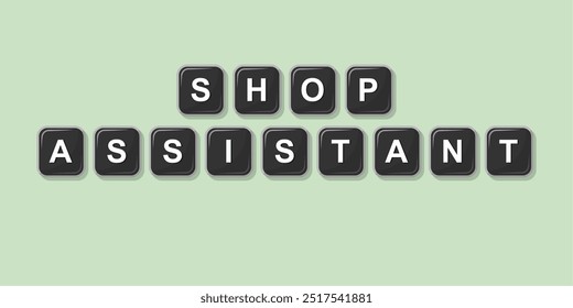 Job profession word SHOP ASSISTANT made with computer keyboard button design illustration on bright background, Vector illustration design.