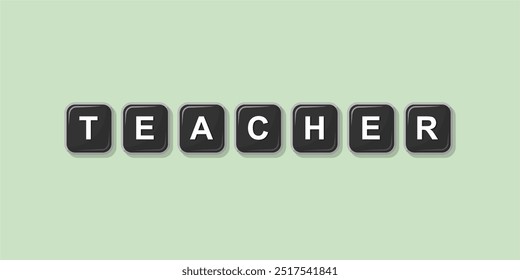 Job profession word TEACHER made with computer keyboard button design illustration on bright background, Vector illustration design.