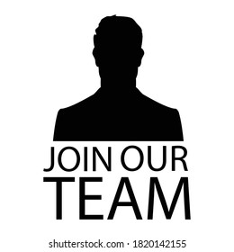 Job recruiting advertisement. Man silhouette join our team. Vector