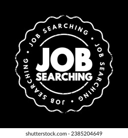 Job Searching - the process of actively seeking new employment opportunities, text concept stamp