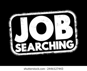 Búsqueda de empleo - el proceso de búsqueda activa de nuevas oportunidades de empleo, sello de concepto de texto