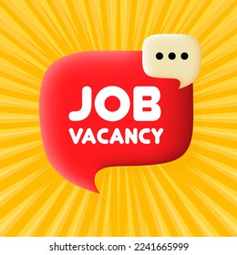Job vacancy banner. Speech bubble with Job vacancy text. Business concept. 3d illustration. Pop art style. Vector line icon for Business and Advertising.