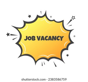 Job vacancy sign. Flat, yellow, explosion sign, job vacancy sign. Vector icons