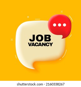 Job vacancy. Speech bubble with Job vacancy text. 3d illustration. Pop art style. Vector line icon for Business and Advertising