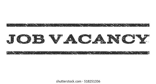 Job Vacancy watermark stamp. Text caption between horizontal parallel lines with grunge design style. Rubber seal stamp with dirty texture. Vector gray color ink imprint on a white background.