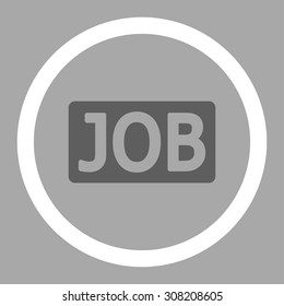 Job vector icon. This rounded flat symbol is drawn with dark gray and white colors on a silver background.