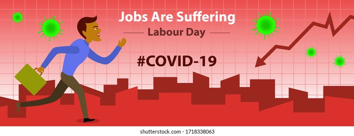 Jobs are suffering due to Covid-19 pandemic outbreak. People are loosing their jobs and wealth by corona virus. 1st May International Labour Day greeting for web and social media post.