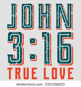 John 3 16 , John 316 , Christian , Easter , Jesus t-shirt design