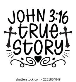 John 3:16 True Story - Boho Style Religious Biblical Christian Jesus Quotes T-shirt And SVG Design. Motivational Inspirational SVG Quotes T shirt Design, Vector EPS Editable Files.