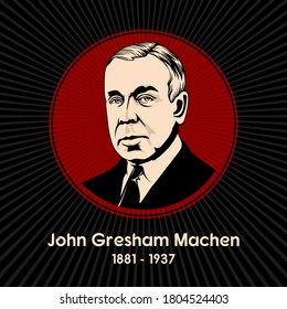 John Gresham Machen (1881 - 1937) was an American Presbyterian New Testament scholar and educator in the early 20th century.