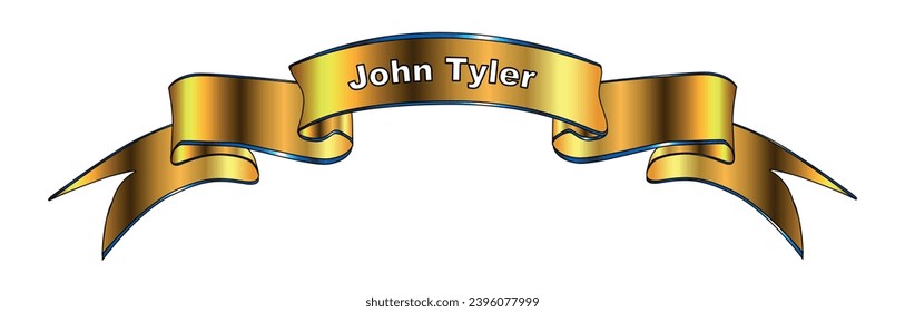 John Tyler former president of the USA golden ribbon banner isolated over a white background.