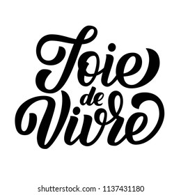 Joie de vivre hand drawn lettering on white background, french phrase, good life. Brush calligraphy vector design.