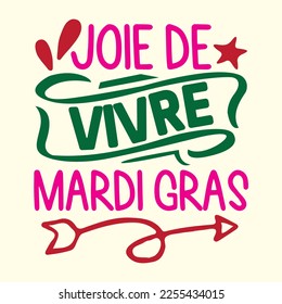 Joie De Vivre Mardi Gras t shirt designs, vector file 