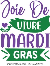 Joie De Vivre Mardi Gras svg, mardi gras SVG Design, mardi gras quotes design