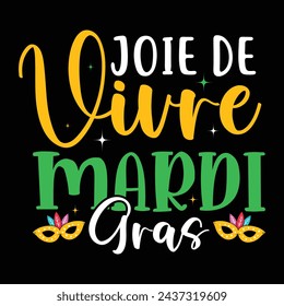 Joie De Vivre Mardi Gras Happy Mardi Gras Design