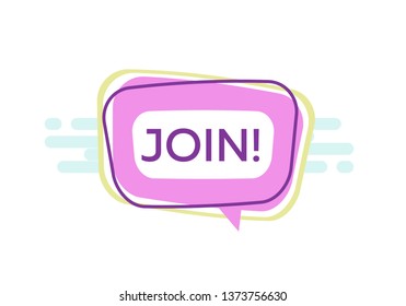 Join coloful speech banner template for web and printing. Comix bubble form with text inside on white background.