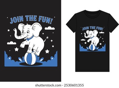 "Join the Fun!" Adorable Elephant Typography T-Shirt with Playful Circus Theme