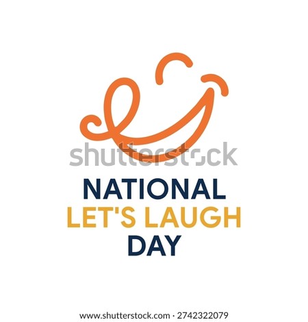Join the fun and spread happiness on National Lets Laugh Day Laughter is the best medicine for a healthy and happy life
