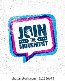 Join The Movement Motivation Sign Inspiring Concept. Creative Vector Design On Rough Background.