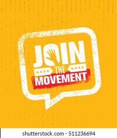 Join The Movement Motivation Sign Inspiring Concept. Creative Vector Design On Rough Background.