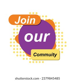 Join our community. Invitation bright banner. Ready promo illustration isolated on white background.