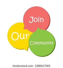 Join our community vector speech bubble. Bright advertising sticker isolated on white background.