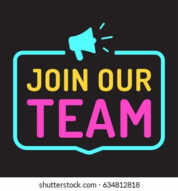 Join our team. Badge with megaphone icon. Flat vector illustration on black background.