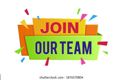 Join Our Team Banner. Announcement Vacancy, Searching Employee And Recruiting Talent Worker Bright Geometric Style Poster, Help Wanted Advertising Badge, Job Offer Sign, Vector Isolated Single Stamp