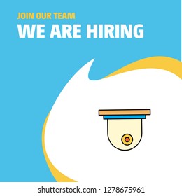 Join Our Team. Busienss Company Cctv We Are Hiring Poster Callout Design. Vector background