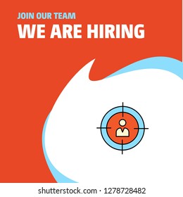 Join Our Team. Busienss Company Target We Are Hiring Poster Callout Design. Vector background