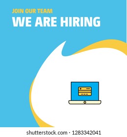 Join Our Team. Busienss Company Online banking  We Are Hiring Poster Callout Design. Vector background