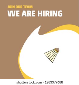 Join Our Team. Busienss Company Badminton shuttle  We Are Hiring Poster Callout Design. Vector background