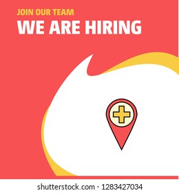 Join Our Team. Busienss Company Hospital Location We Are Hiring Poster Callout Design. Vector Background