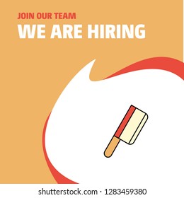 Join Our Team. Busienss Company Butcher knife We Are Hiring Poster Callout Design. Vector background