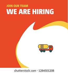 Join Our Team. Busienss Company Tanker truck  We Are Hiring Poster Callout Design. Vector background