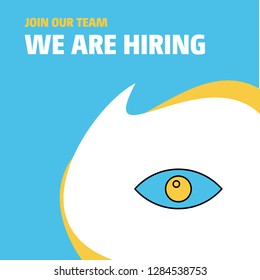 Join Our Team. Busienss Company Eye  We Are Hiring Poster Callout Design. Vector background