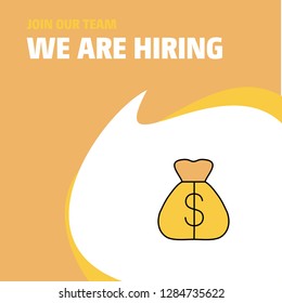Join Our Team. Busienss Company Money bag  We Are Hiring Poster Callout Design. Vector background