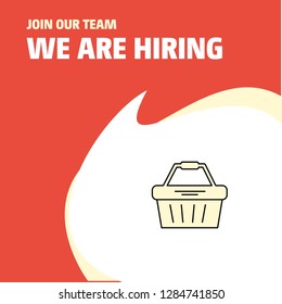 Join Our Team. Busienss Company Basket We Are Hiring Poster Callout Design. Vector background